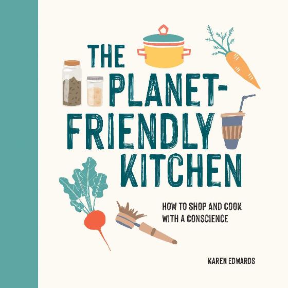 The planet friendly kitchen: how to shop and cook with a conscience product photo Default L