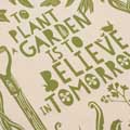 'To plant a garden' quote tea towel product photo back T